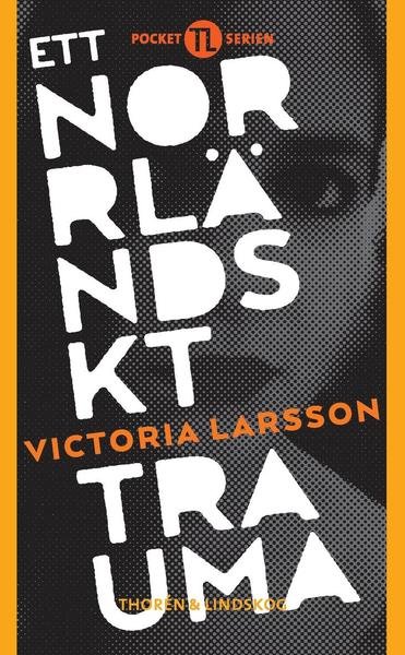 Cover for Victoria Larsson · Ett norrländskt trauma (Taschenbuch) (2016)