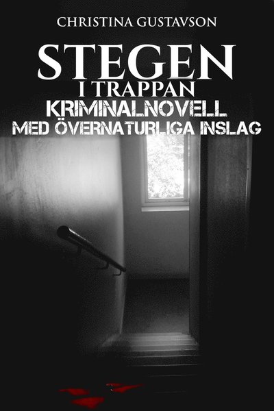 Christina Gustavson e-noveller: Stegen - Christina Gustavson - Books - Joelsgården förlag - 9789188013347 - June 15, 2017