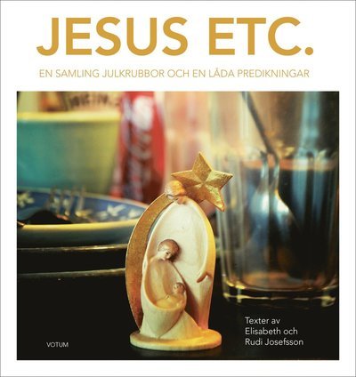 Cover for Elisabeth Josefsson · Jesus etc : en samling julkrubbor och en låda predikningar (Innbunden bok) (2017)