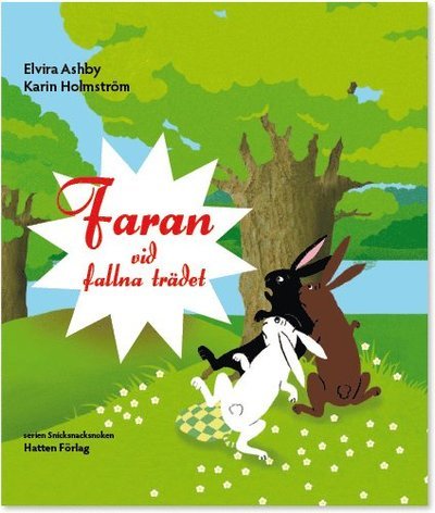 Cover for Elvira Ashby · Snicksnacksnoken: Faran vid fallna trädet (Inbunden Bok) (2011)