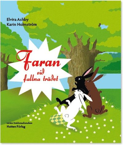 Cover for Elvira Ashby · Snicksnacksnoken: Faran vid fallna trädet (Bound Book) (2011)