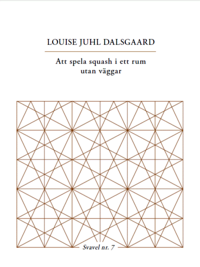 Svavel: Att spela squash i ett rum utan väggar - Louise Juhl Dalsgaard - Livres - Trombone - 9789198038347 - 15 mars 2015