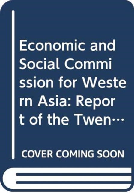 Cover for United Nations: Economic and Social Commission for Western Asia · Report of the Economic and Social Commission for Western Asia on the twenty-ninth session (Paperback Book) (2018)