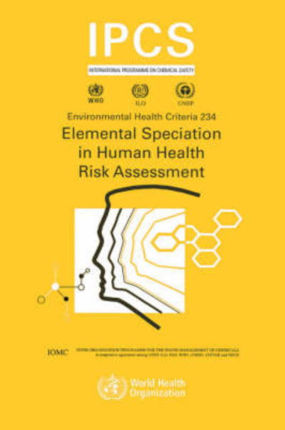 Cover for Ipcs · Elemental Speciation in Human Health Risk Assessment (Environmental Health Criteria Series) (Paperback Bog) (2006)