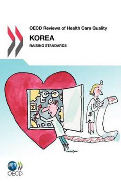 Cover for Oecd Publishing · Oecd Reviews of Health Care Quality Oecd Reviews of Health Care Quality: Korea 2012: Raising Standards (Paperback Book) (2012)
