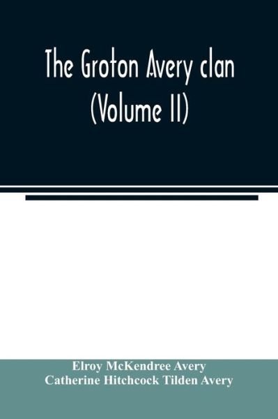 Cover for Elroy Mckendree Avery · The Groton Avery clan (Volume II) (Paperback Bog) (2020)