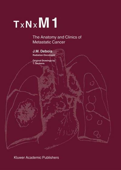 Cover for J.M. Debois · TxNxM1: The Anatomy and Clinics of Metastatic Cancer (Paperback Bog) [Softcover reprint of the original 1st ed. 2002 edition] (2013)