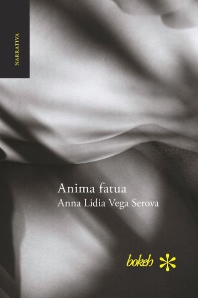 Cover for Anna Lidia Vega Serova · Anima fatua (Paperback Book) (2018)