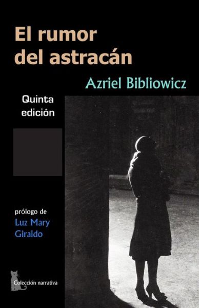 El rumor del Astracan - Azriel Bibliowicz - Böcker - Editorial Babilonia - 9789584604347 - 11 september 1992