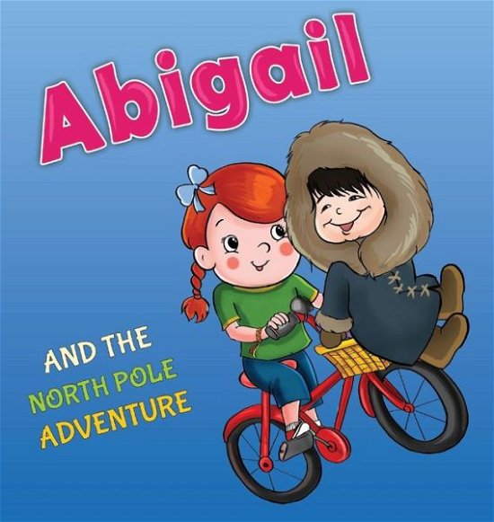 Cover for Tali Carmi · Abigail and the North Pole Adventure (Hardcover Book) (2018)