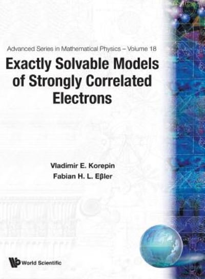 Cover for Exactly Solvable Models Of Strongly Correlated Electrons - Advanced Series In Mathematical Physics (Innbunden bok) (1994)