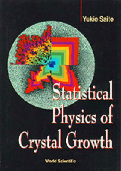 Cover for Saito, Yukio (Keio Univ, Japan) · Statistical Physics Of Crystal Growth (Hardcover Book) (1996)