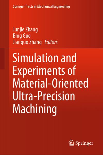 Cover for Simulation and Experiments of Material Oriented Ultra Precision Machining (Book) [1st ed. 2019 edition] (2019)