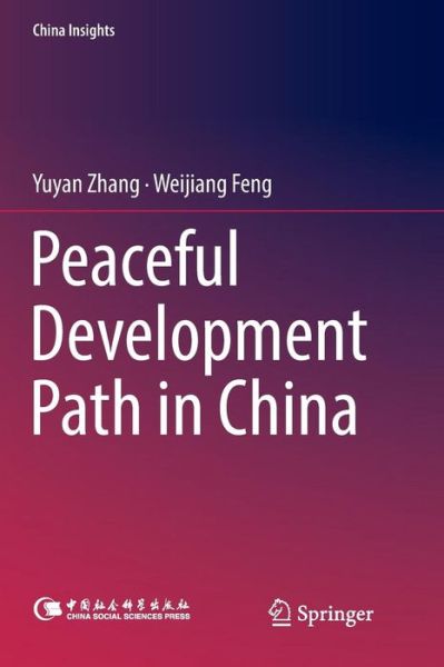 Cover for Yuyan Zhang · Peaceful Development Path in China - China Insights (Paperback Book) [Softcover reprint of the original 1st ed. 2019 edition] (2019)