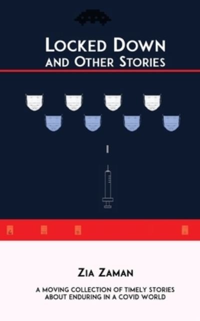 Locked Down and Other Stories - Zia Zaman - Bücher - A to Z - 9789811490347 - 13. Dezember 2020
