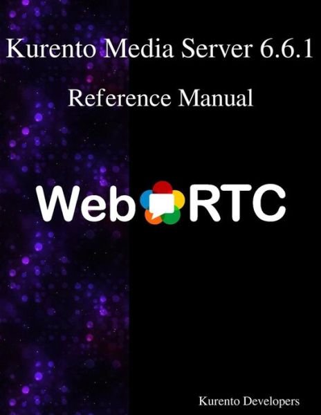Cover for Kurento Developers · Kurento Media Server 6.6.1 Reference Manual (Paperback Bog) (2017)