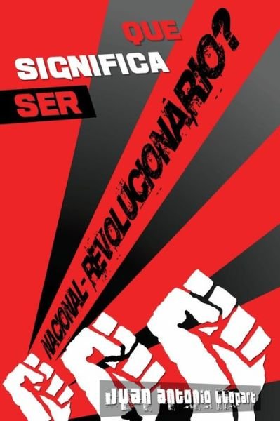 Cover for Juan Antonio Llopart · Que Significa Ser Nacional-revolucionario? (Pocketbok) [Portuguese edition] (2013)