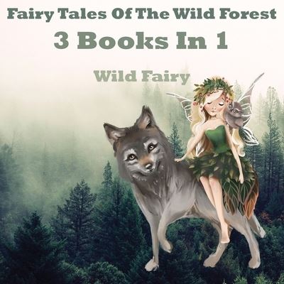 Cover for Wild Fairy · Fairy Tales Of The Wild Forest (Paperback Book) (2021)