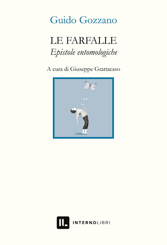 Le Farfalle. Epistole Entomologiche - Guido Gozzano - Kirjat -  - 9791280138347 - 