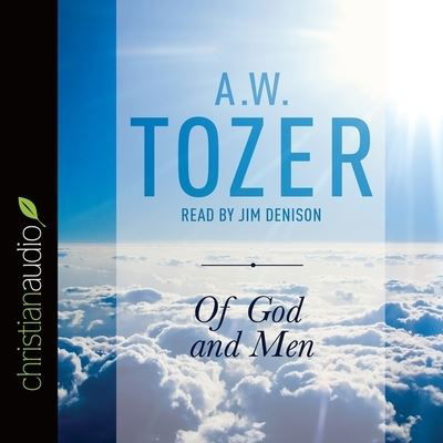 Cover for A W Tozer · Of God and Men (CD) (2016)