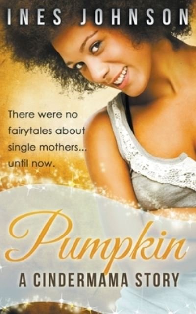 Cover for Ines Johnson · Pumpkin: a Cindermama Story (Paperback Bog) (2015)