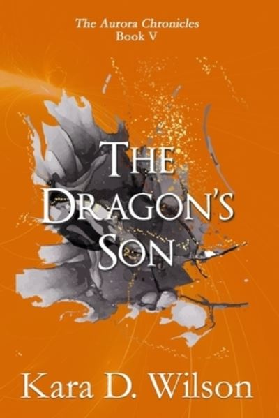 Cover for Kara D Wilson · The Dragon's Son (Paperback Book) (2022)