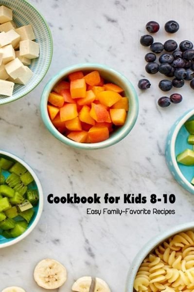 Cover for McWilliams Iishia · Cookbook for Kids 8-10: Easy Family-Favorite Recipes (Paperback Bog) (2022)