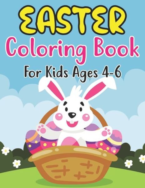 Cover for Anjuman Publishing · Easter Coloring Book For Kids Ages 4-6: 30 Big Easter Full Pages To Color Easy and Fun, Easter coloring book for kids &amp; Preschool, Easter Gifts For kids (Paperback Book) (2022)