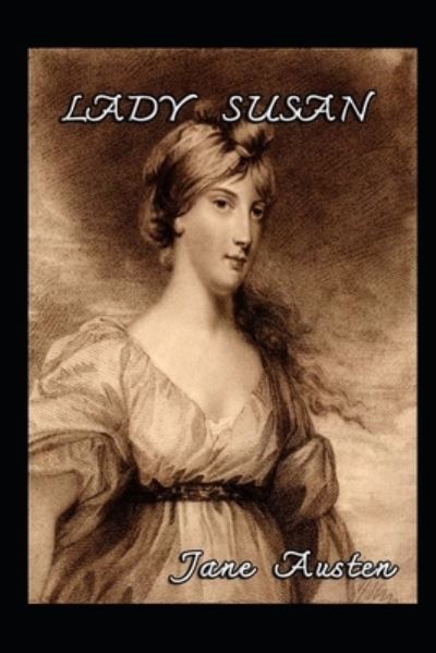 Cover for Jane Austen · Lady Susan Jane Austen (Taschenbuch) [Annotated edition] (2022)