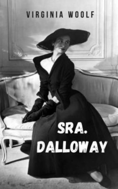 Cover for Virginia Woolf · Sra. Dalloway: Os primeiros romances de Virginia Woolf que revolucionaram a narrativa de seu tempo. (Paperback Bog) (2021)