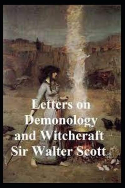 Cover for Walter Scott · Letters on Demonology and Witchcraft illustrated (Pocketbok) (2021)