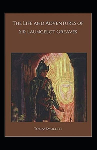 Cover for Tobias Smollett · The Life and Adventures of Sir Launcelot Greaves Annotated (Paperback Book) (2021)