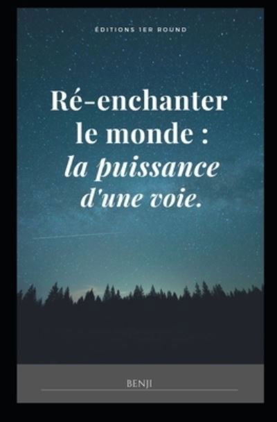 Cover for 1er Round Benji · Re-enchanter le monde: la puissance d'une voie. (Taschenbuch) (2021)