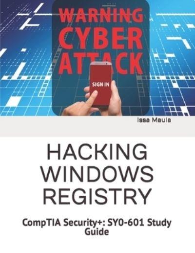 Cover for Issa Ngoie Maula · Hacking Windows Registry: CompTIA Security+: SY0-601 Study Guide (Paperback Bog) (2021)
