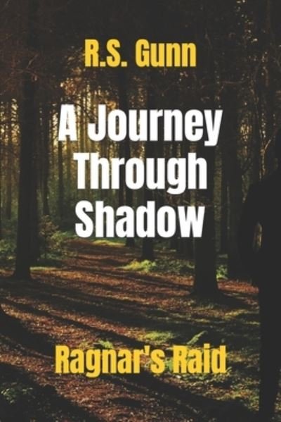 Cover for R S Gunn · A Journey Through Shadow: Ragnar's Raid - Journey (Pocketbok) (2022)