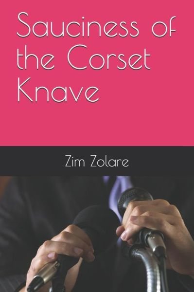Cover for Zim Zolare · Sauciness of the Corset Knave (Paperback Book) (2020)