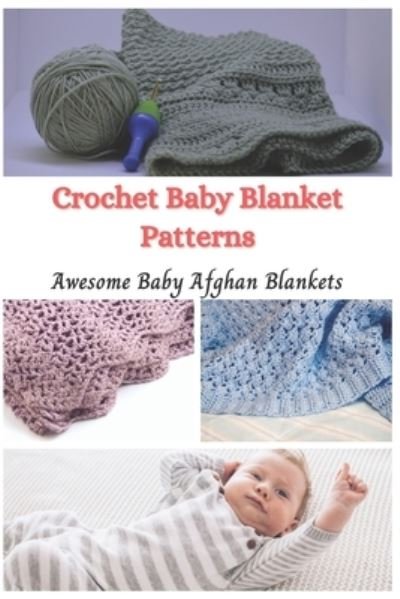Cover for Jessie Taylor · Crochet Baby Blanket Patterns (Pocketbok) (2020)