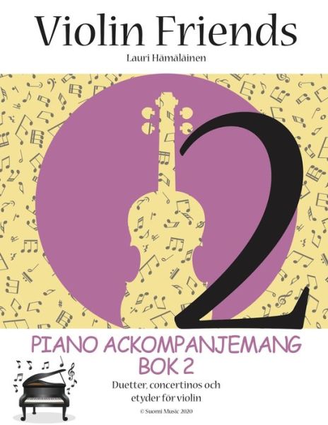 Cover for Lauri Juhani Hamalainen · Violin Friends 2 Piano Ackompanjemang Bok 2 (Paperback Book) (2020)