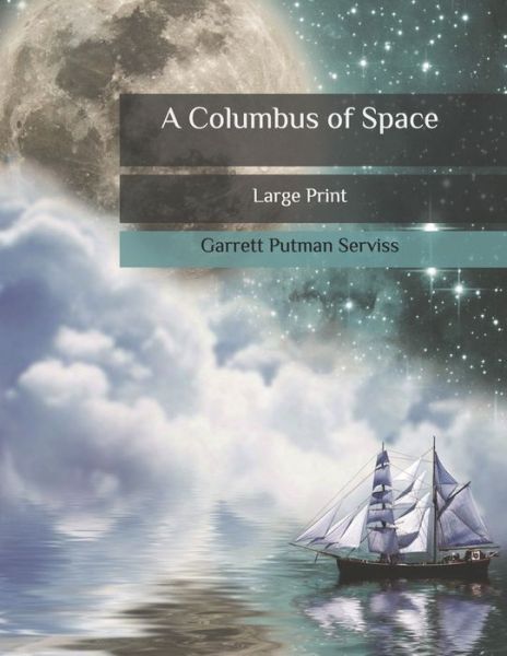 Cover for Garrett P Serviss · A Columbus of Space (Paperback Book) (2020)