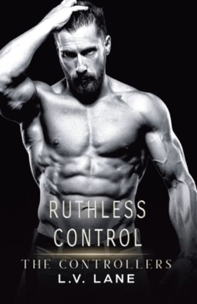 Cover for L V Lane · Ruthless Control - The Controllers (Paperback Book) (2020)