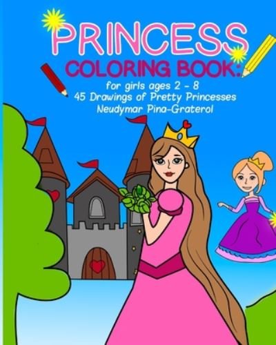 Princess Coloring Book - Neudymar Pina-Graterol - Books - Independently Published - 9798667545347 - July 19, 2020