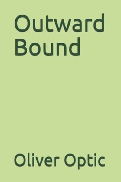 Cover for Oliver Optic · Outward Bound (Paperback Bog) (2020)