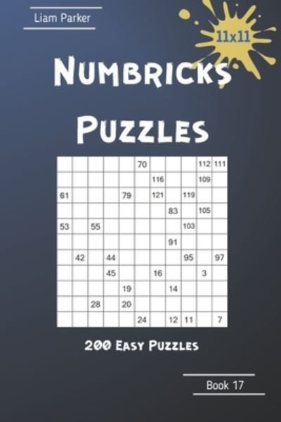 Cover for Liam Parker · Numbricks Puzzles - 200 Easy Puzzles 11x11 Book 17 (Paperback Book) (2020)