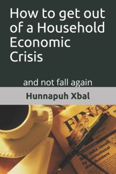 Cover for Hunnapuh Xbal · How to get out of a Household Economic Crisis (Paperback Book) (2021)