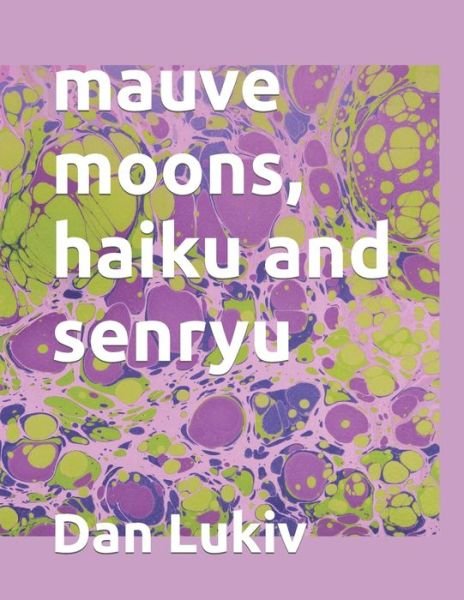 Cover for Dan Lukiv · Mauve Moons, Haiku and Senryu (Paperback Bog) (2021)