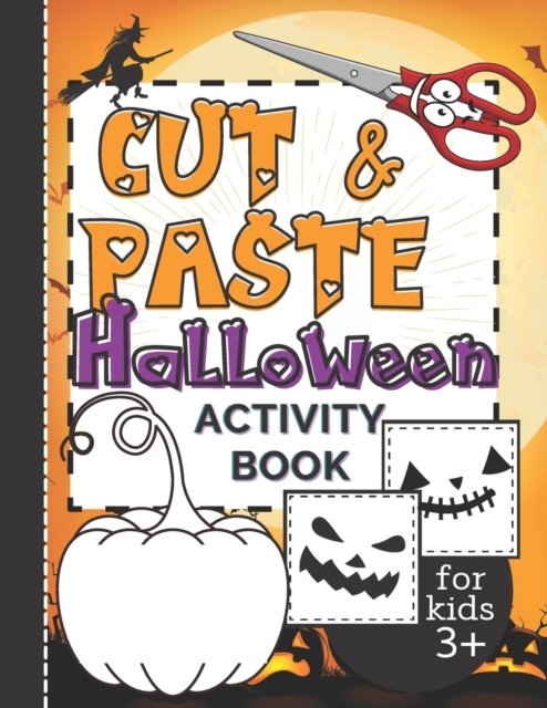 Cover for Smart Kido Publishing · Cut &amp; Paste Halloween Activity Book for Kids 3+: Workbook Full of Coloring and Other Activities Such as Puzzles, Shape Recognition, Letters &amp; Numbers Games, for Fun and Learning Scissors Skills. (Paperback Book) (2021)
