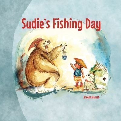 Cover for Areeba Haseeb · Sudie's Fishing Day (Taschenbuch) (2021)
