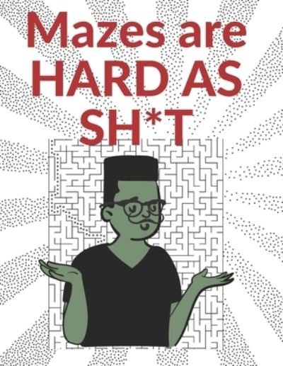 Cover for Moanet · Mazes are HARD AS SH*T for Adults (Paperback Book) (2021)