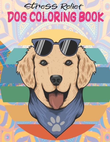 Cover for Barkoun Press · Stress Relief Dog Coloring Book (Paperback Book) (2021)