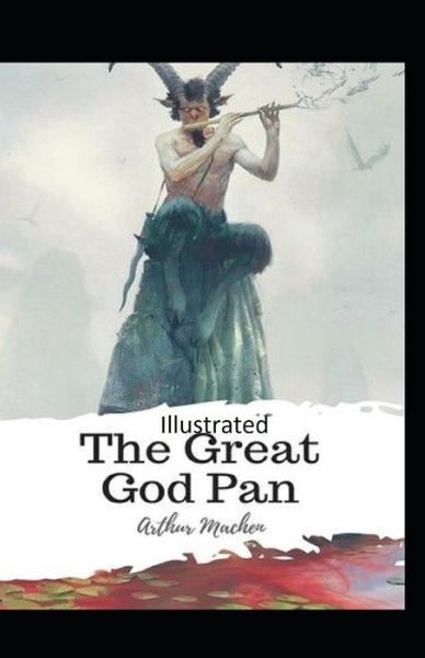 Cover for Arthur Machen · The Great God Pan Illustrated (Pocketbok) (2021)